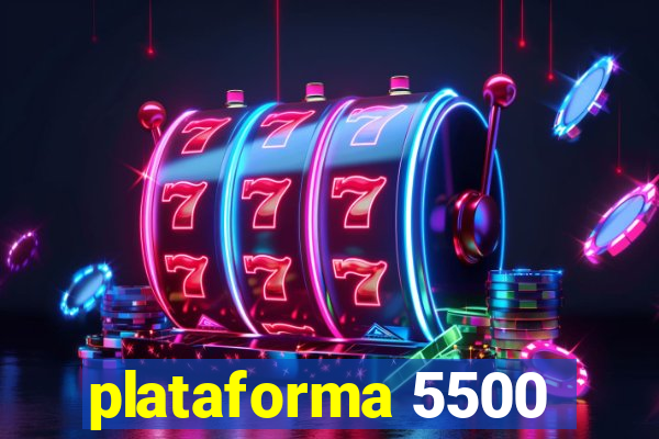plataforma 5500